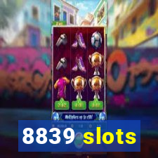 8839 slots